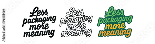 Less packaging more meaning hand drawn text style. packaging reduction, sustainability, eco friendly, minimal packaging, reuse, reduce waste. line, flat and colored vector icon set.