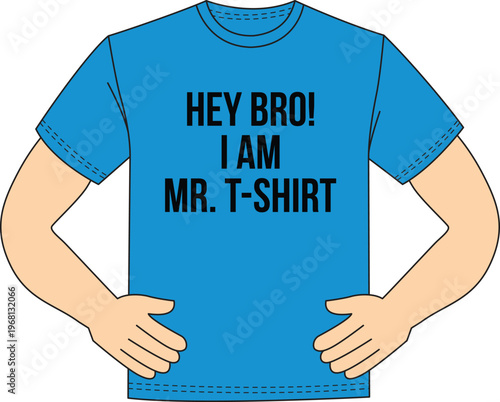 PrintCartoon blue T-shirt with bold funny text “Hey Bro I Am Mr. T-Shirt,” playful fashion illustration design for kids, humor, clothing, and poster artwork