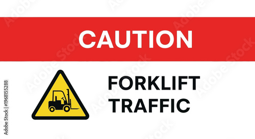 Caution Forklift Traffic Sign, a red banner and yellow triangular safety symbol indicating moving industrial vehicles, on an isolated white background.
