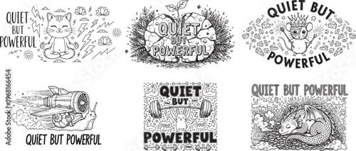 Six black and white illustrations depicting various animals and concepts embodying the phrase 'Quiet But Powerful', including a meditating cat, a jet-powered snail, and a sleeping dragon.