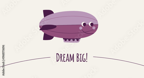 Illustration featuring a smiling airship with "Dream Big!" text. Light background