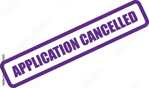 Vector application cancelled stamp graphic with rubber stamp