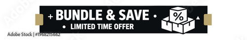 Bundle and save promotional banner. limited time offer, discount, sale, package, promotion, special deal, marketing ribbon. flat vector illustration isolated on white background.