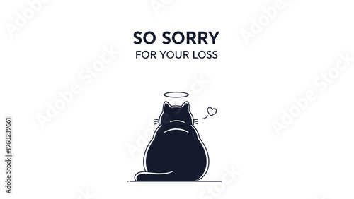 Back view silhouette of a cat with a halo and a small heart accompanied by text so sorry for your loss on white.