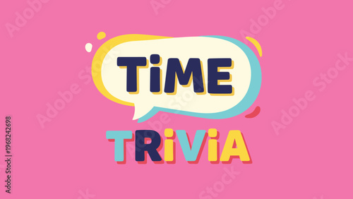 Colorful time trivia graphic with stylized text in a speech bubble set against a vibrant pink background for fun games.