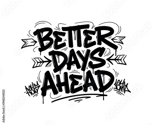 Better Days Ahead. lettering and all elements in black. Vector style. AWhite background. Pure white background. Perfect isolation and visual consistency.