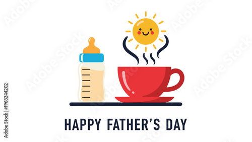 Happy Father's Day message featuring a red coffee cup and a baby milk bottle with a smiling sun above them for celebration.