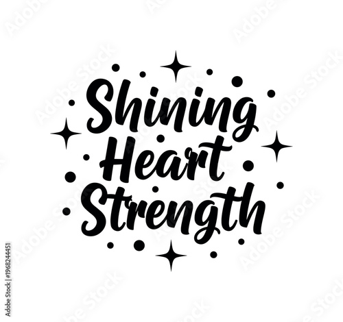 Shining Heart Strength. lettering and all elements in black. Vector style. AWhite background. Pure white background. Perfect isolation and visual consistency.