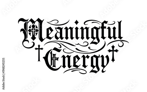 Meaningful Energy. lettering and all elements in black. Vector style. AWhite background. Pure white background. Perfect isolation and visual consistency.