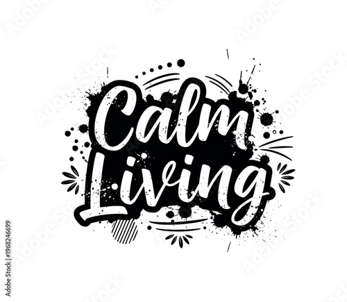 Calm Living. lettering and all elements in black. Vector style. AWhite background. Pure white background. Perfect isolation and visual consistency. Grunge