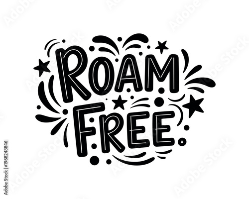 Roam Free. lettering and all elements in black. Vector style. AWhite background. Pure white background. Perfect isolation and visual consistency. Funky