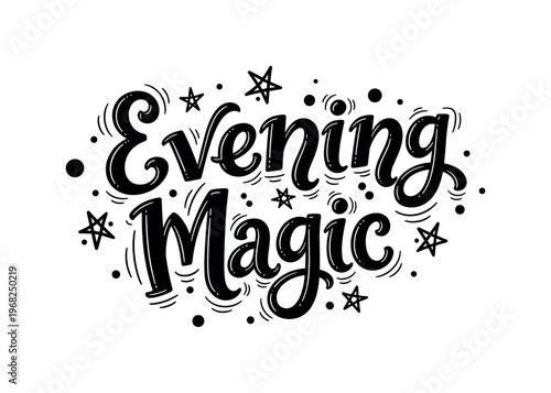 Evening Magic. lettering and all elements in black. Vector style. AWhite background. Pure white background. Perfect isolation and visual consistency. Funky