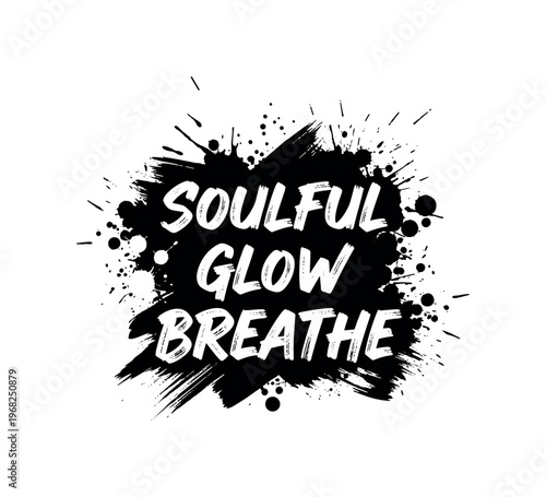 Soulful Glow Breathe. lettering and all elements in black. Vector style. AWhite background. Pure white background. Perfect isolation and visual consistency.
