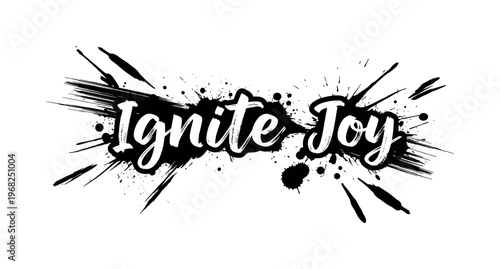 Ignite Joy. lettering and all elements in black. Vector style. AWhite background. Pure white background. Perfect isolation and visual consistency. Grunge