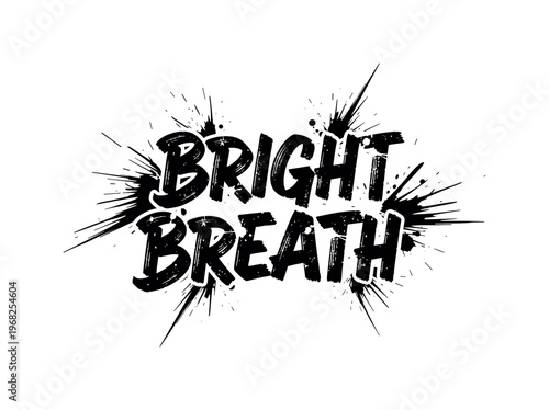 Bright Breath. lettering and all elements in black. Vector style. AWhite background. Pure white background. Perfect isolation and visual consistency. Grunge
