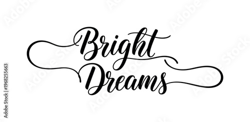 Bright Dreams. lettering and all elements in black. Vector style. AWhite background. Pure white background. Perfect isolation and visual consistency. Elegant