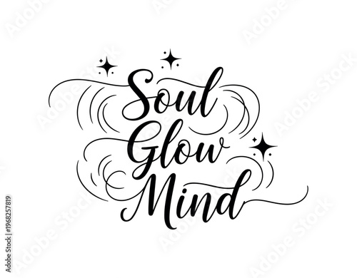 Soul Glow Mind. lettering and all elements in black. Vector style. AWhite background. Pure white background. Perfect isolation and visual consistency. Elegant