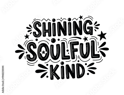 Shining Soulful Kind. lettering and all elements in black. Vector style. AWhite background. Pure white background. Perfect isolation and visual consistency.