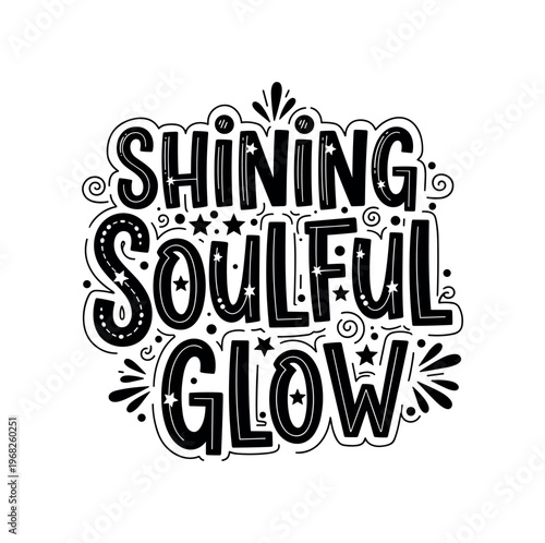 Shining Soulful Glow. lettering and all elements in black. Vector style. AWhite background. Pure white background. Perfect isolation and visual consistency.