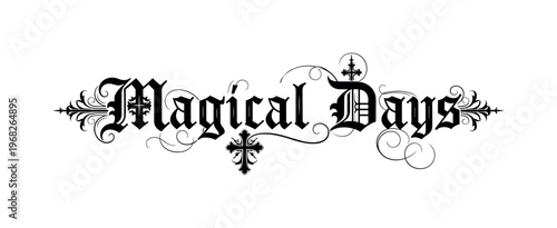 Magical Days. lettering and all elements in black. Vector style. AWhite background. Pure white background. Perfect isolation and visual consistency.