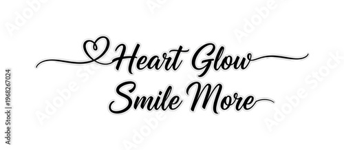 Heart Glow Smile More. lettering and all elements in black. Vector style. AWhite background. Pure white background. Perfect isolation and visual consistency.