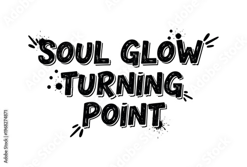 Soul Glow Turning Point. lettering and all elements in black. Vector style. AWhite background. Pure white background. Perfect isolation and visual consistency.