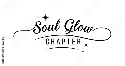 Soul Glow Chapter. lettering and all elements in black. Vector style. AWhite background. Pure white background. Perfect isolation and visual consistency.