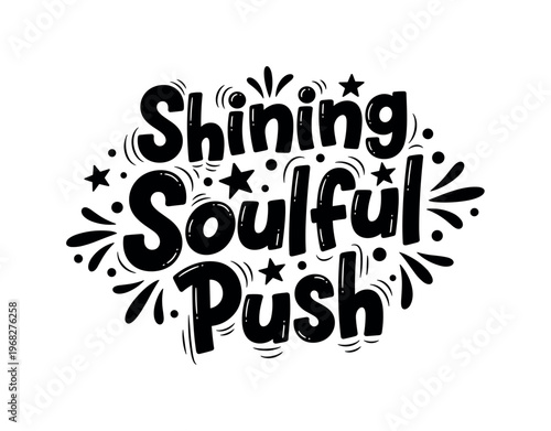 Shining Soulful Push. lettering and all elements in black. Vector style. AWhite background. Pure white background. Perfect isolation and visual consistency.
