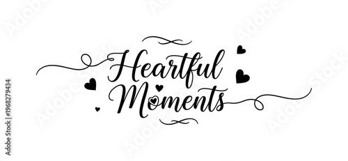 Heartful Moments. lettering and all elements in black. Vector style. AWhite background. Pure white background. Perfect isolation and visual consistency.