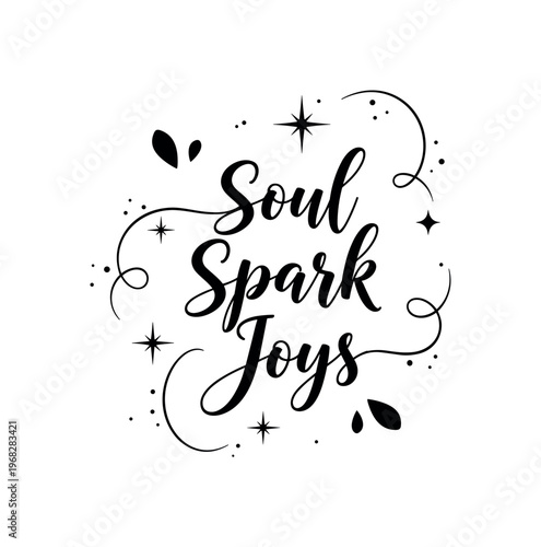 Soul Spark Joys. lettering and all elements in black. Vector style. AWhite background. Pure white background. Perfect isolation and visual consistency. Elegant