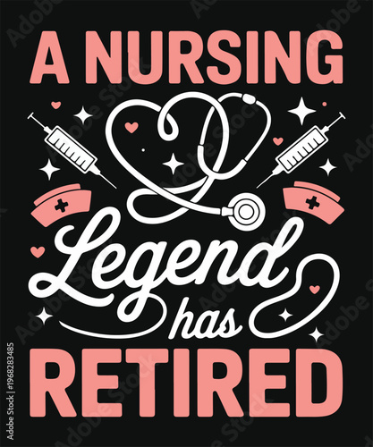 a nursing legend has retired vintage nurse retirement t shirt design