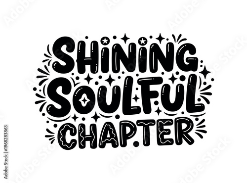 Shining Soulful Chapter. lettering and all elements in black. Vector style. AWhite background. Pure white background. Perfect isolation and visual consistency.