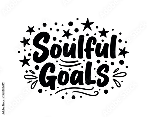 Soulful Goals. lettering and all elements in black. Vector style. AWhite background. Pure white background. Perfect isolation and visual consistency. Bold