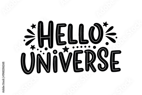 Hello Universe. lettering and all elements in black. Vector style. AWhite background. Pure white background. Perfect isolation and visual consistency. Funky