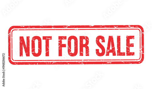 Bold red 'not for sale' stamp illustration on a white background clear and direct message