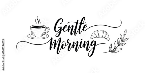 Gentle Morning. lettering and all elements in black. Vector style. AWhite background. Pure white background. Perfect isolation and visual consistency. Elegant