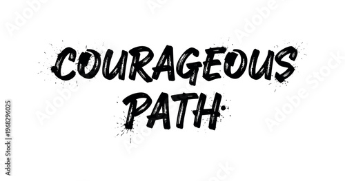 Courageous Path. lettering and all elements in black. Vector style. AWhite background. Pure white background. Perfect isolation and visual consistency. Grunge