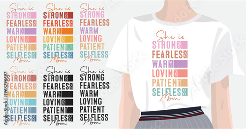She strong fearless warm loving patient selfless Mom mothers day T-Shirt Design with Positive Affirmations