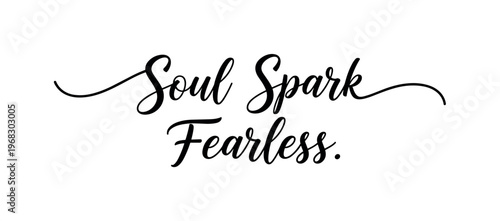 Soul Spark Fearless. lettering and all elements in black. Vector style. AWhite background. Pure white background. Perfect isolation and visual consistency.