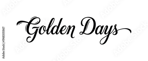 Golden Days. lettering and all elements in black. Vector style. AWhite background. Pure white background. Perfect isolation and visual consistency. Elegant