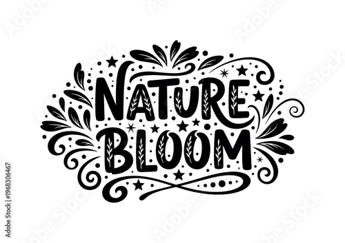 Nature Bloom. lettering and all elements in black. Vector style. AWhite background. Pure white background. Perfect isolation and visual consistency. Bold