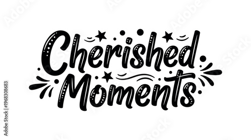 Cherished Moments. lettering and all elements in black. Vector style. AWhite background. Pure white background. Perfect isolation and visual consistency. Funky
