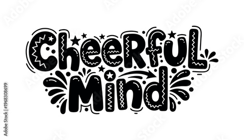 Cheerful Mind. lettering and all elements in black. Vector style. AWhite background. Pure white background. Perfect isolation and visual consistency. Funky