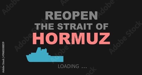 Silhouette of a cargo ship and loading progress bar. Strait of Hormuz text with reopen process indicator.