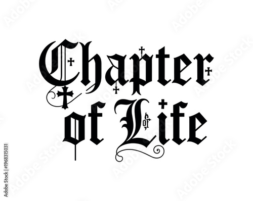 Chapter of Life. lettering and all elements in black. Vector style. AWhite background. Pure white background. Perfect isolation and visual consistency.