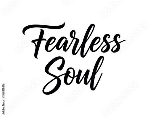 Fearless Soul. lettering and all elements in black. Vector style. AWhite background. Pure white background. Perfect isolation and visual consistency. Elegant