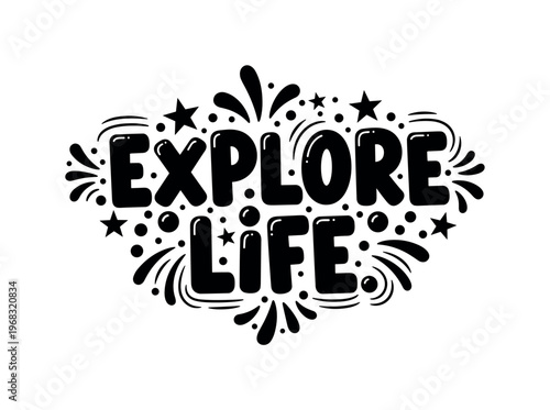 Explore Life. lettering and all elements in black. Vector style. AWhite background. Pure white background. Perfect isolation and visual consistency. Bold