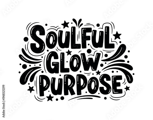 Soulful Glow Purpose. lettering and all elements in black. Vector style. AWhite background. Pure white background. Perfect isolation and visual consistency.