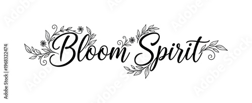 Bloom Spirit. lettering and all elements in black. Vector style. AWhite background. Pure white background. Perfect isolation and visual consistency. Elegant