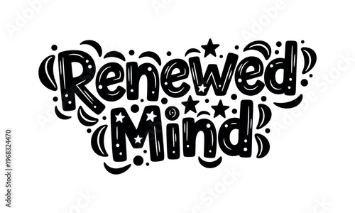 Renewed Mind. lettering and all elements in black. Vector style. AWhite background. Pure white background. Perfect isolation and visual consistency. Funky